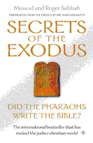 Secrets of the Exodus: Did the Pharaohs Write the Bible?