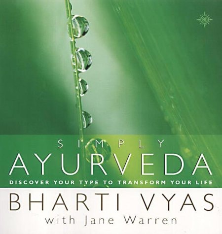 Simply Ayurveda: Discover Your Type to Transform Your Life