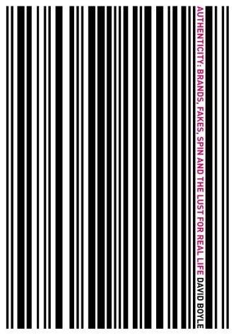Authenticity: Brands, Fakes, Spin and the Lust for Real Life