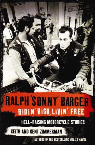 Ridin' High, Livin' Free: Hell-raising Motorcycle Stories