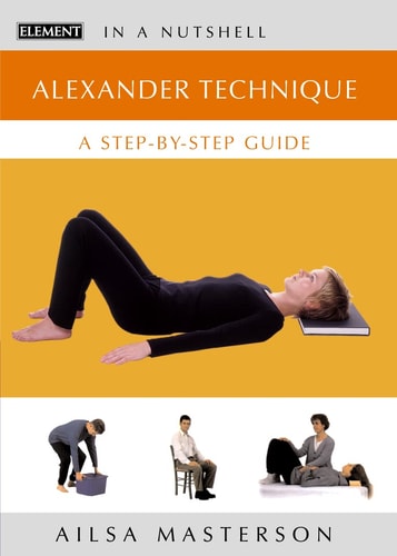 Alexander Technique: A Step-By-Step Guide