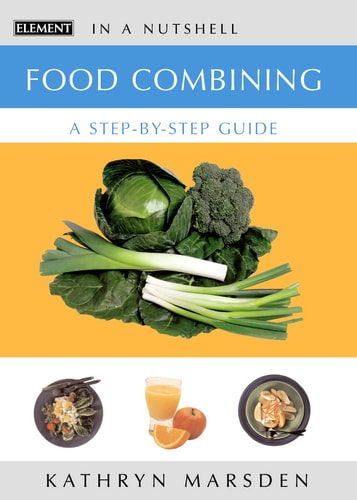 Food Combining: A Step-By-Step Guide