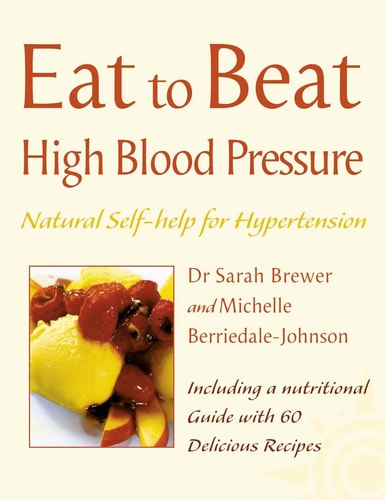 High Blood Pressure: Natural Self-help for Hypertension, Including 60 Recipes