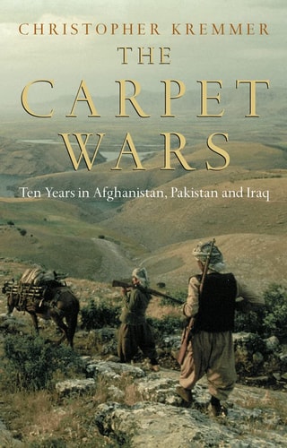 The Carpet Wars: A Journey Across the Islamic Heartlands