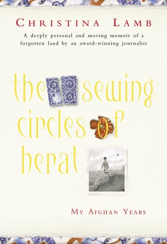The Sewing Circles of Herat My Afghan Years