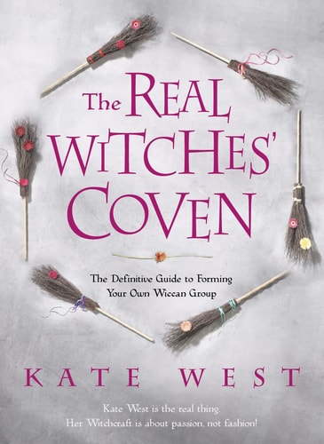 The Real Witches' Coven: The Definitive Guide to Forming Your Own Wiccan Group