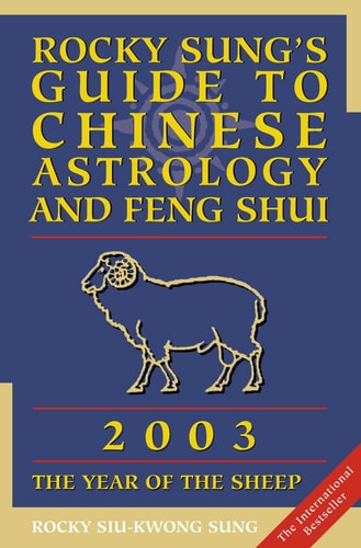 Rocky Sung's Guide to Chinese Astrology and Feng Shui
