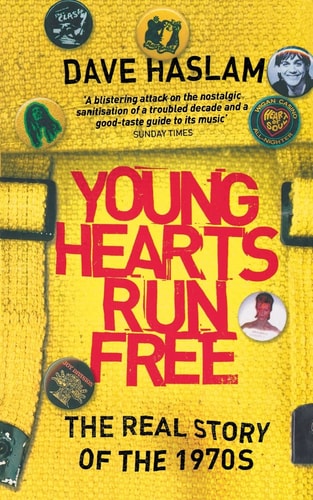 Young Hearts Run Free The Real Story of the 1970s