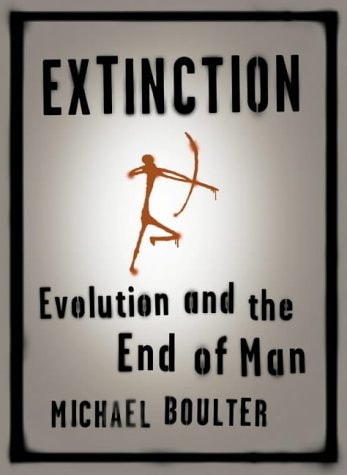 Extinction: Evolution and the End of Man