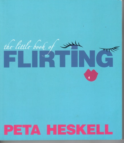 The Little Book of Flirting: Seven Days to Being a Great Flirt