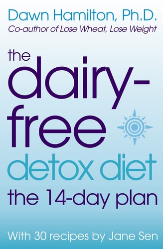 The Dairy-Free Detox Diet The 14-Day Plan