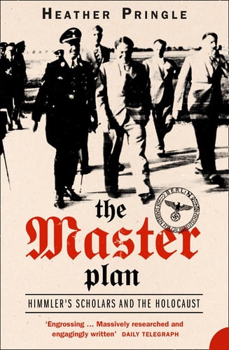 The Master Plan, Himmler's Scholars and the Holocaust