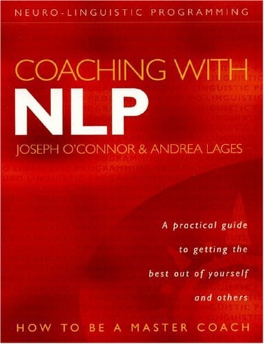 Coaching with NLP: How to be a Master Coach