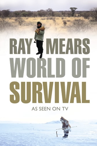 Ray Mears' World of Survival: As Seen on TV