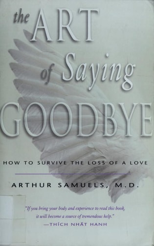 The Art of Saying Goodbye: How to Survive the Loss of a Love