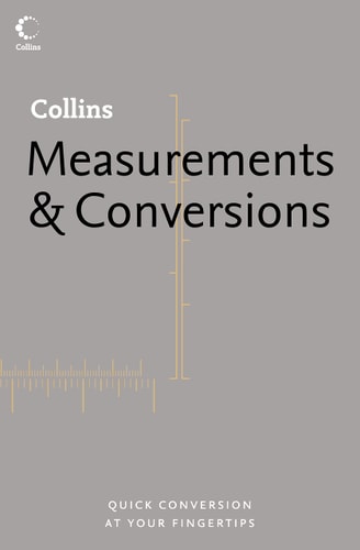 Measurements & Conversions: Quick Conversion at Your Fingertips (Collins Dictionary Of . . .)