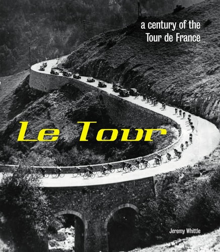 Le Tour: A Century of the Tour De France