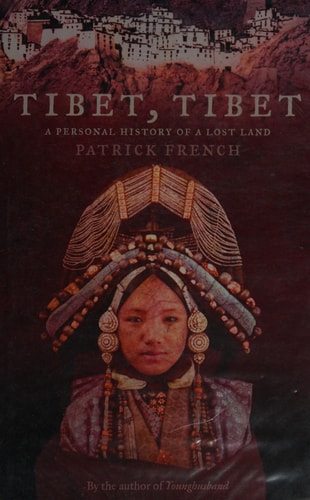 Tibet, Tibet: A Personal History of a Lost Land
