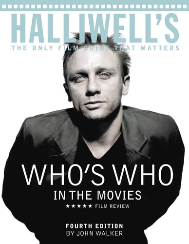 Halliwell's Who's Who in the Movies: The Only Film Guide That Matters