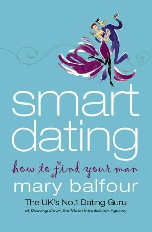 Smart Dating: How to Find Your Man