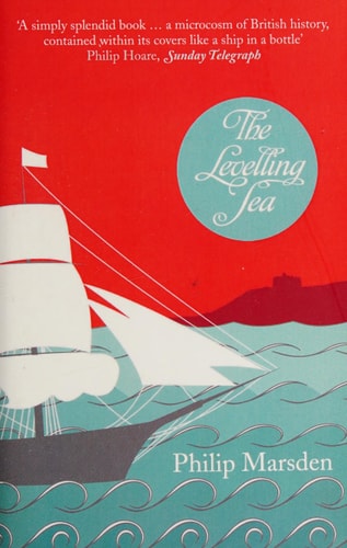 The Levelling Sea: The Story of a Cornish Haven and the Age of Sail