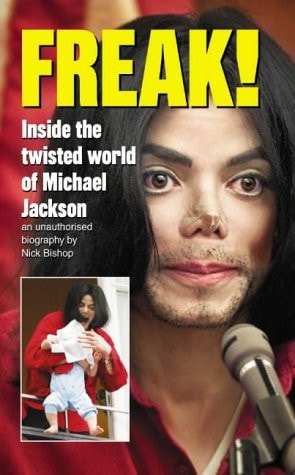 Freak: Inside the Twisted World of Michael Jackson