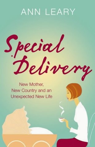 Special Delivery: New Mother, New Country and Unexpected New Life