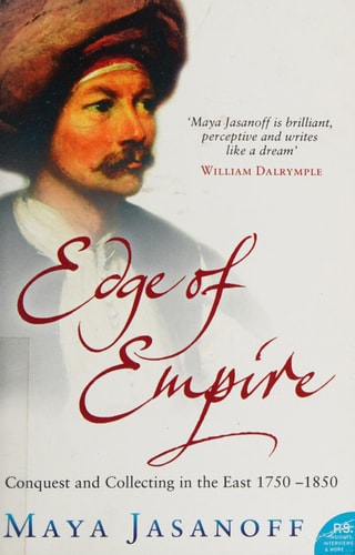 Edge of Empire: Conquest and Collecting in the East 1750-1850