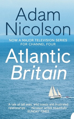 Atlantic Britain: The Story of the Sea, a Man, and a Ship