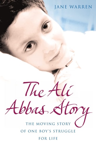 The Ali Abbas Story: The Moving Story of One Boy's Struggle for Life
