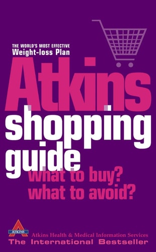The Atkins Shopping Guide: What to Buy? What to Avoid?