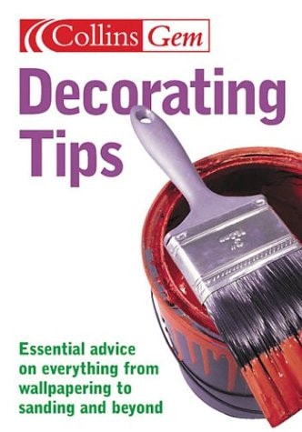 Decorating Tips: Essential Advice On Everything from Wallpapering to Sanding and Beyond