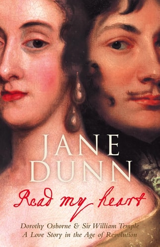 Read My Heart: Dorothy Osborne and Sir William Temple, A Love Story in the Age of Revolution