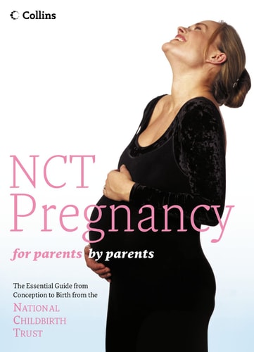 Complete Book of Pregnancy: The Essential Guide from Conception to Birth