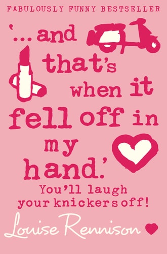 And That's When It Fell Off in My Hand: Further Fabbitty-Fab Confessions of Georgia Nicolson