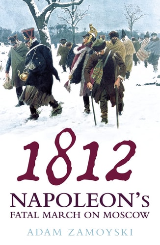 Moscow 1812: Napoleon's Fatal March