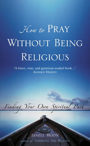 How to Pray Without Being Religious