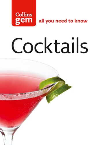 Cocktails: All You Need to Mix the Perfect Cocktail