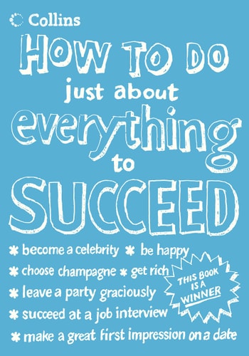 Collins How to Do Just About Everything to Succeed