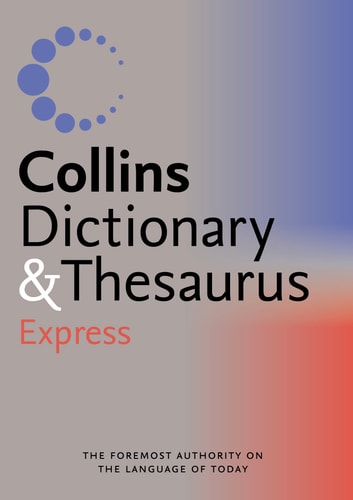 Collins Express Dictionary and Thesaurus