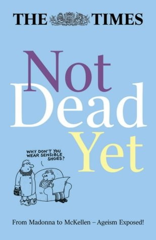 Not Dead Yet