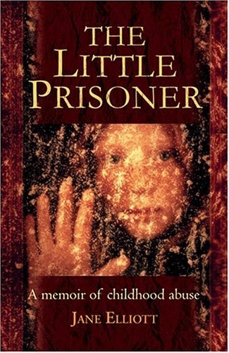 Little Prisoner: How a Childhood was Stolen and a Trust Betrayed