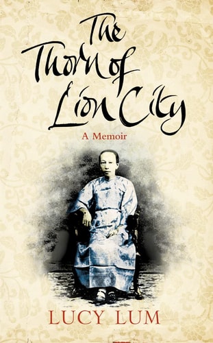 The Thorn of Lion City A Memoir