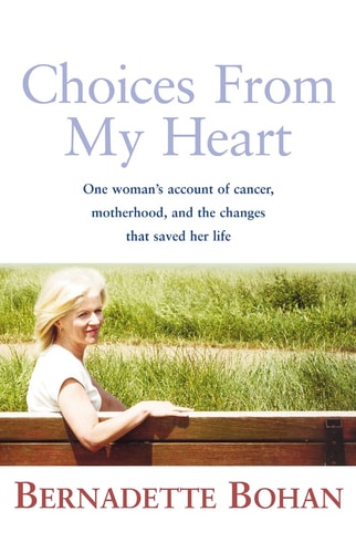 Choices From My Heart: Cancer, Motherhood And The Lifestyle Changes