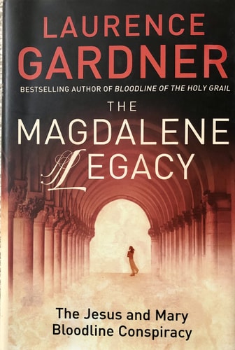 The Magdalene Legacy: The Jesus and Mary Bloodline Conspiracy