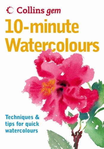 10-Minute Watercolours: Techniques & Tips for Quick Watercolours