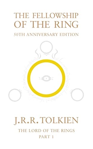 The Fellowship of the Ring: Being the First Part of The Lord of the Rings
