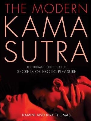 The Modern Kama Sutra: An Intimate Guide to the Secrets of Erotic Pleasure