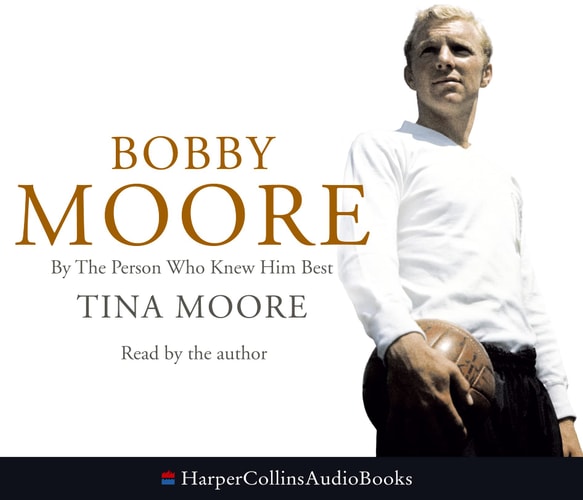 Bobby Moore: By the Person Who Knew Him Best [Audio]