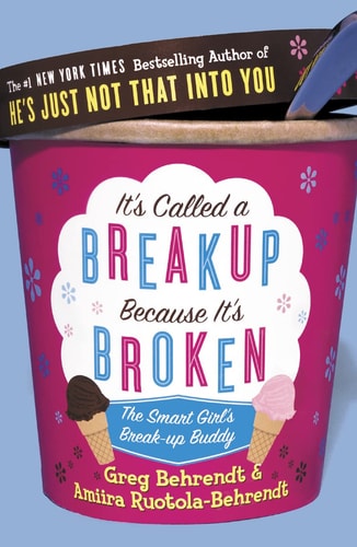 It's Called a Breakup Because It's Broken: The Smart Girl's Break-up Buddy